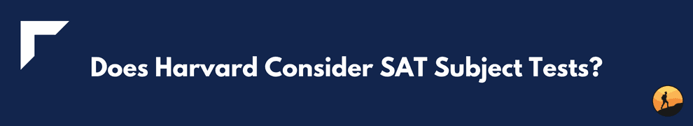 Does Harvard Consider SAT Subject Tests?