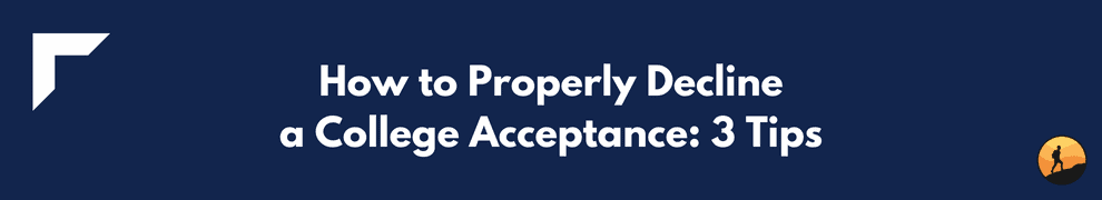 How to Properly Decline a College Acceptance: 3 Tips