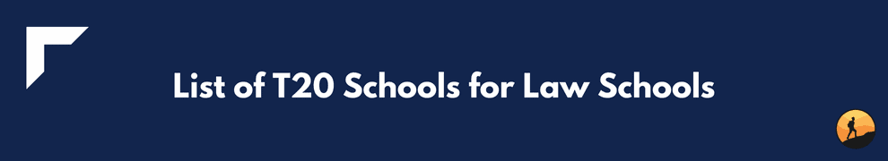 List of T20 Schools for Law Schools