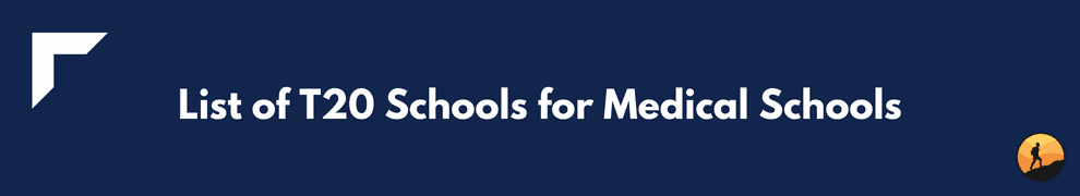 List of T20 Schools for Medical Schools