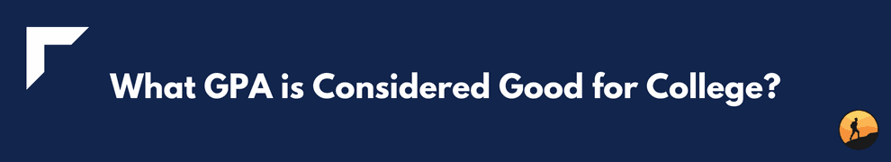 What GPA is Considered Good for College?