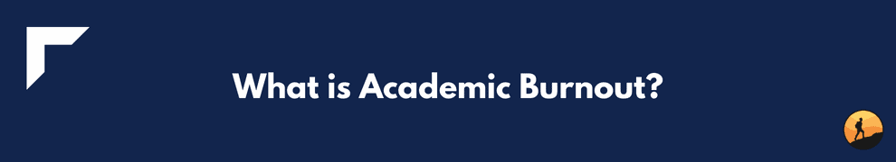 What is Academic Burnout?