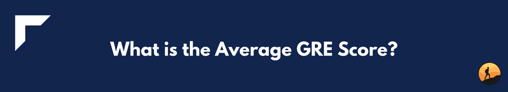 What is the Average GRE Score?