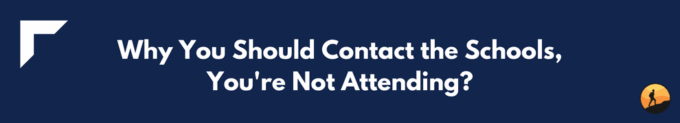 Why You Should Contact the Schools, You're Not Attending?