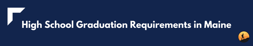 High School Graduation Requirements in Maine