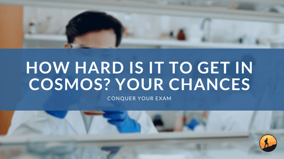 How Hard is it to Get in COSMOS? Your Chances