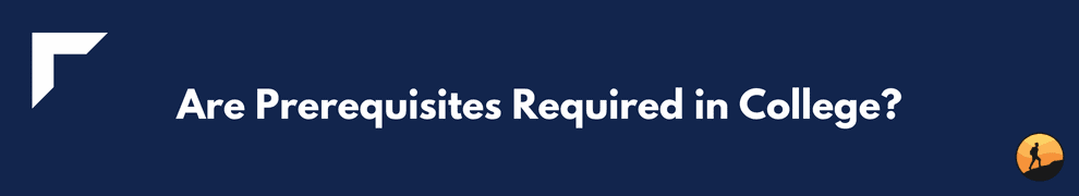 Are Prerequisites Required in College?