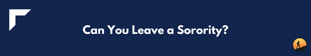 Can You Leave a Sorority?