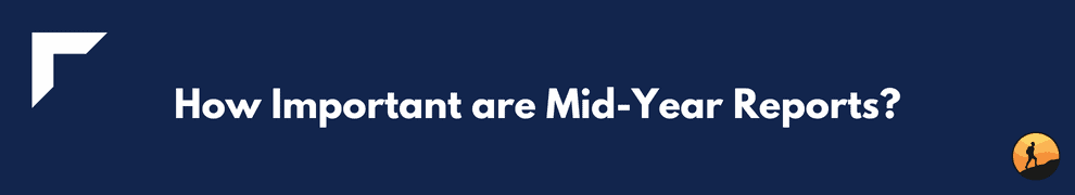 How Important are Mid-Year Reports?