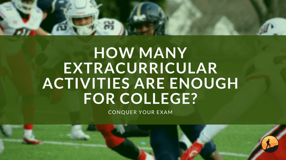 How Many Extracurricular Activities are Enough for College?