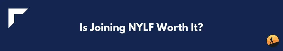 Is Joining NYLF Worth It?