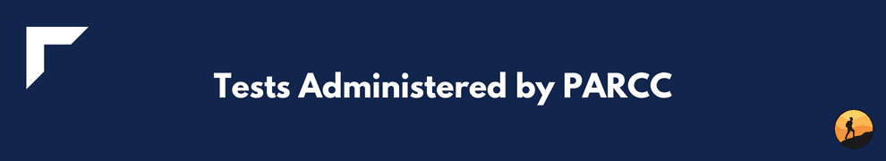 Tests Administered by PARCC