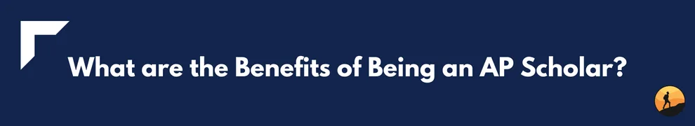 What are the Benefits of Being an AP Scholar?