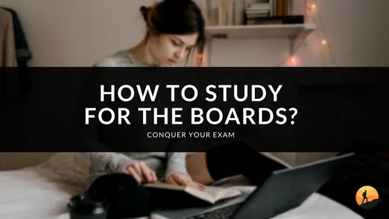 How to Study for the Boards?