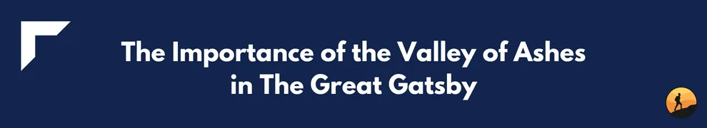 The Importance of the Valley of Ashes in The Great Gatsby