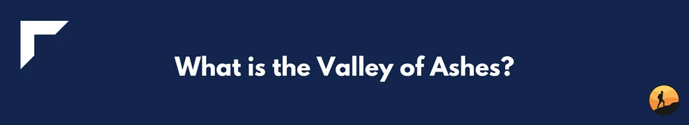 What is the Valley of Ashes?