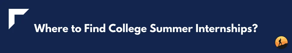 Where to Find College Summer Internships?