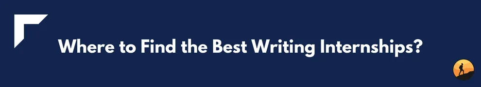 Where to Find the Best Writing Internships?