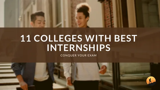 11 Colleges with Best Internships