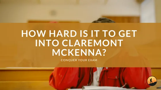 How Hard is it to Get into Claremont McKenna?