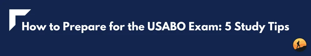 How to Prepare for the USABO Exam: 5 Study Tips