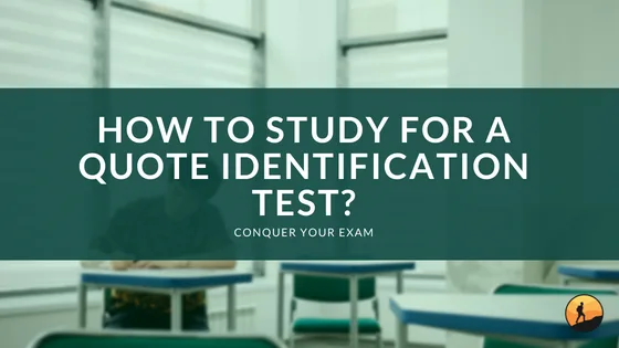 How to Study for a Quote Identification Test?