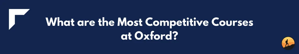 What are the Most Competitive Courses at Oxford?