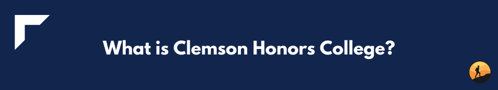 What is Clemson Honors College?