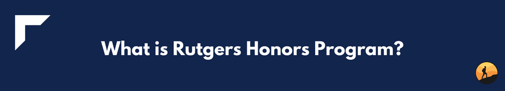 What is Rutgers Honors Program?