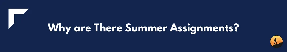 Why are There Summer Assignments?