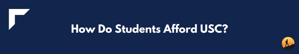 How Do Students Afford USC?