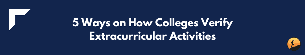 5 Ways on How Colleges Verify Extracurricular Activities