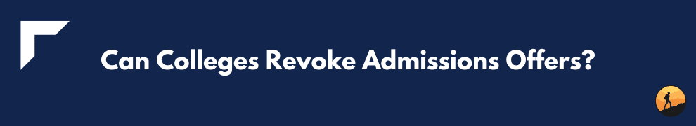Can Colleges Revoke Admissions Offers?