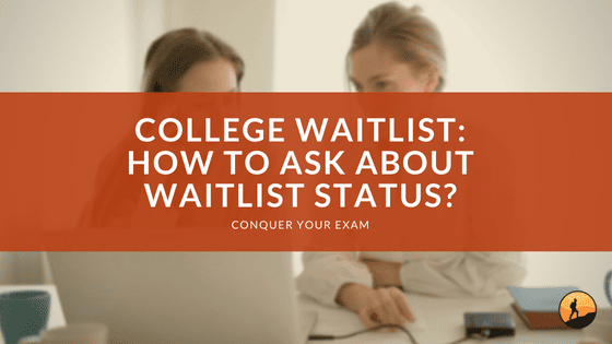 College Waitlist: How to Ask About Waitlist Status?