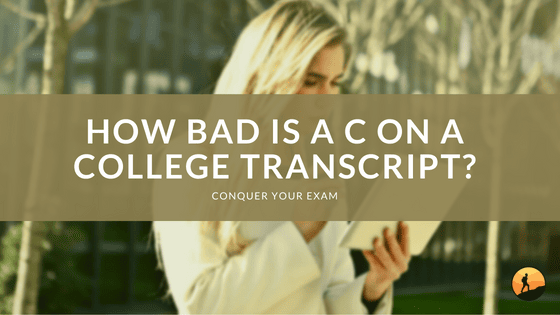 How Bad is a C on a College Transcript?