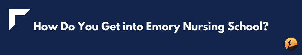 How Do You Get into Emory Nursing School?