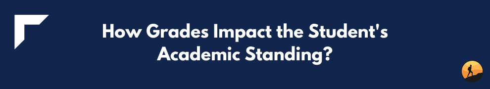 How Grades Impact the Student's Academic Standing?