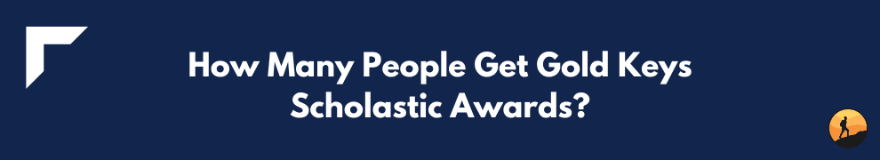 How Many People Get Gold Keys Scholastic Awards?