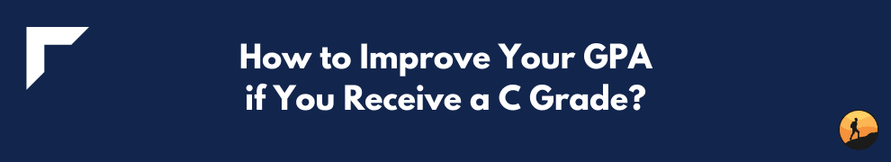 How to Improve Your GPA if You Receive a C Grade?