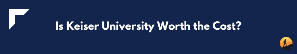 Is Keiser University Worth the Cost?