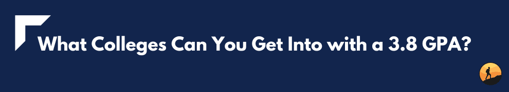 What Colleges Can You Get Into with a 3.8 GPA?