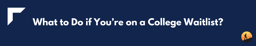 What to Do if You’re on a College Waitlist?