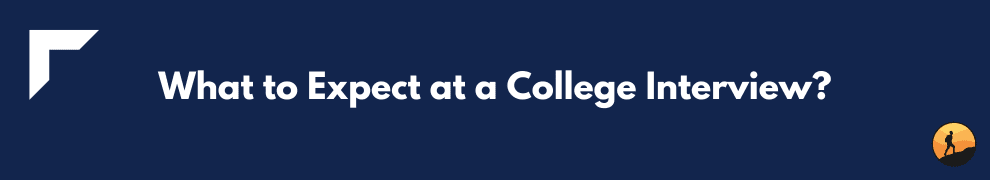 What to Expect at a College Interview?