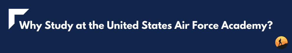 Why Study at the United States Air Force Academy?