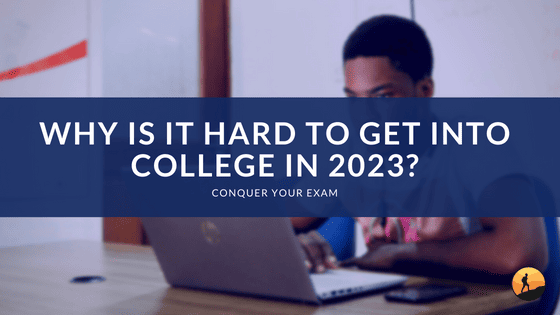 Why is it Hard to Get Into College in 2024?