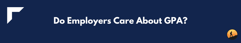 Do Employers Care About GPA?