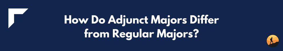 How Do Adjunct Majors Differ from Regular Majors?