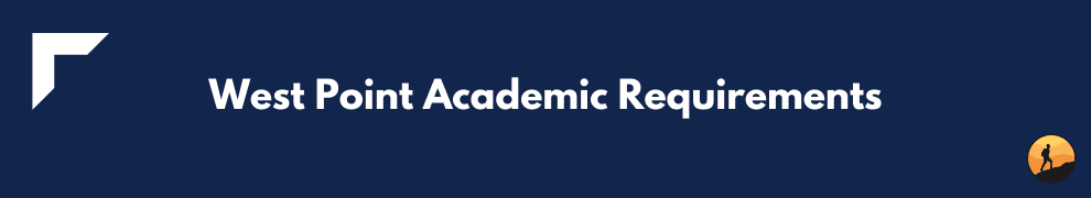West Point Academic Requirements