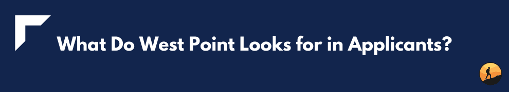 What Do West Point Looks for in Applicants?