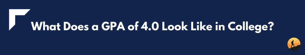 What Does a GPA of 4.0 Look Like in College?